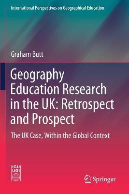 Geography Education Research in the UK: Retrospect and Prospect by Graham Butt image