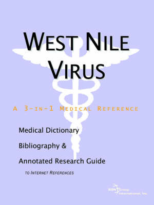 West Nile Virus - A Medical Dictionary, Bibliography, and Annotated Research Guide to Internet References on Paperback by ICON Health Publications