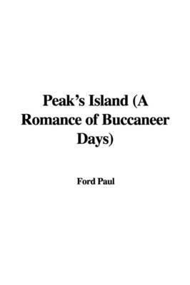 Peak's Island (a Romance of Buccaneer Days) by Ford Paul image