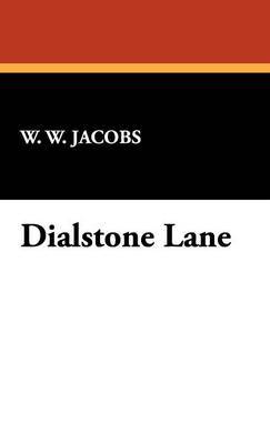 Dialstone Lane on Hardback by William Wymark Jacobs