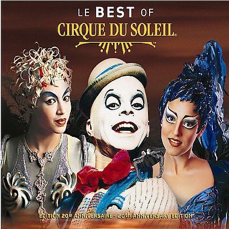 Le Best Of Cirque Du Soleil by Cirque Du Soleil image