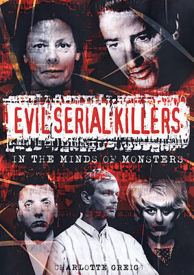 Evil Serial Killers by Charlotte Greig image