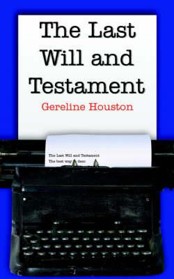 The Last Will and Testament by Gereline Houston image