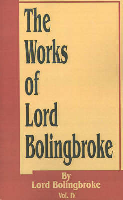 The Works of Lord Bolingbroke by Lord Bolingbroke image
