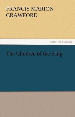 The Children of the King by F.Marion Crawford image