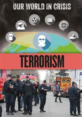 Our World in Crisis: Terrorism by Claudia Martin image