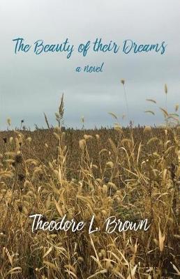 The Beauty of Their Dreams by Theodore L. Brown image