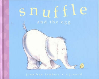 Snuffle and the Egg by Jonathan Lambert image