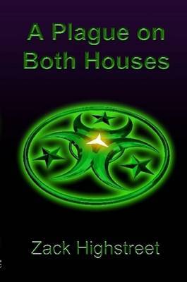 A Plague On Both Houses by Zack Highstreet image