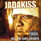 Kiss Tha Game Goodbye by Jadakiss Kiss Tha Game Goodbye by Jadakiss