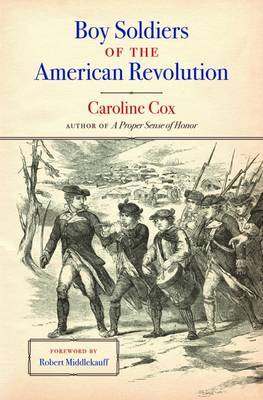 Boy Soldiers of the American Revolution on Hardback by Caroline Cox