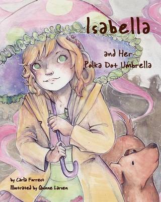 Isabella and Her Polka Dot Umbrella by Carla Forrest image