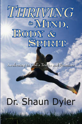 Thriving in Mind, Body, and Spirit by Shaun Dyler image