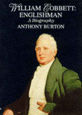 William Cobbett: Englishman - A Biography by Anthony Burton image