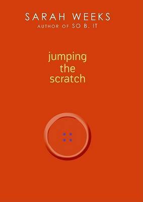 Jumping the Scratch by Sarah Weeks image