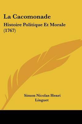 La Cacomonade: Histoire Politique Et Morale (1767) by Simon Nicolas Henri Linguet image