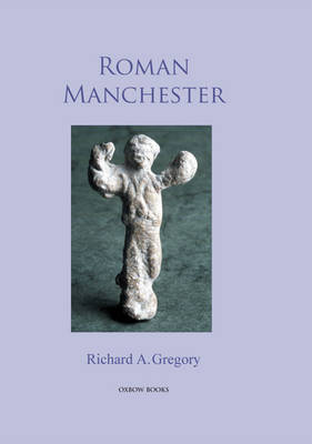 Roman Manchester on Hardback by Richard A. Gregory