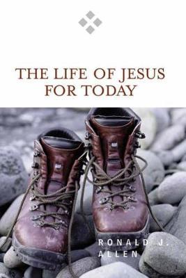 The Life of Jesus for Today by Ronald J Allen image