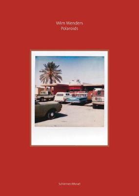 Wim Wenders: Polaroids on Hardback by Wim Wenders