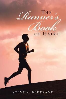 The Runner's Book of Haiku by Steve K Bertrand image