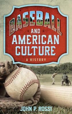 Baseball and American Culture by John P. Rossi image