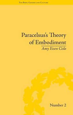 Paracelsus's Theory of Embodiment on Hardback by Amy Eisen Cislo