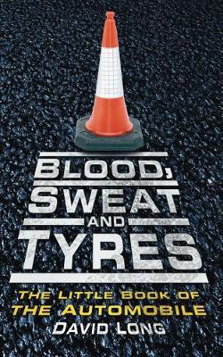 Blood, Sweat and Tyres by David Long image