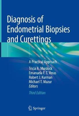Diagnosis of Endometrial Biopsies and Curettings by Tricia A. Murdock image