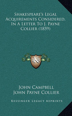 Shakespeare's Legal Acquirements Considered, in a Letter to J. Payne Collier (1859) by John Campbell image