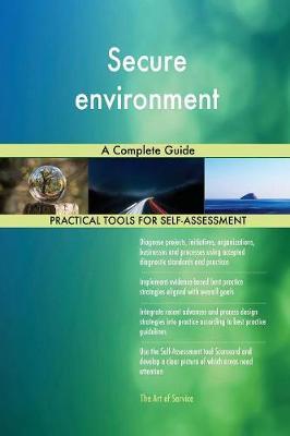 Secure Environment a Complete Guide by Gerardus Blokdyk image