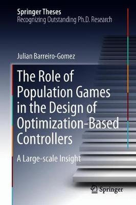 The Role of Population Games in the Design of Optimization-Based Controllers on Hardback by Julian Barreiro-Gomez