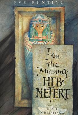 I am the Mummy Heb-Nefert by Eva Bunting image