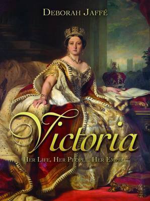 Victoria: Her Life, Her People, Her Empire image