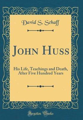 John Huss by David S Schaff image
