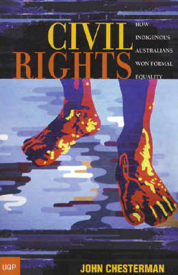 Civil Rights: How Indigenous Australians Won Formal Equality by John Chesterman image