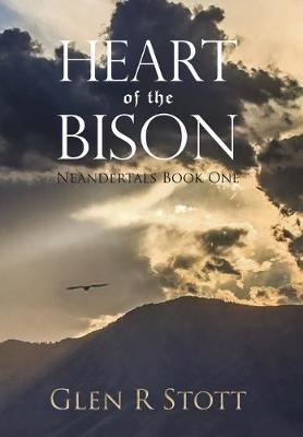 Heart of the Bison on Hardback by Glen R Stott