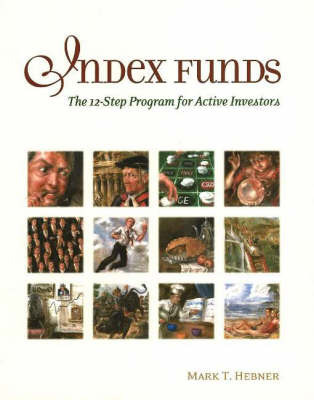 Index Funds: The 12-Step Program for Active Investors on Hardback by Mark T. Hebner