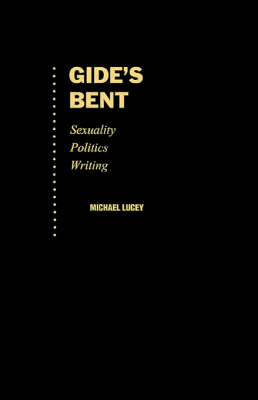 Gide's Bent on Hardback by Michael Lucey