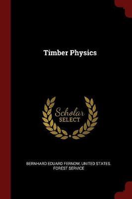 Timber Physics by Bernhard Eduard Fernow image