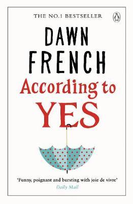 According to Yes by Dawn French