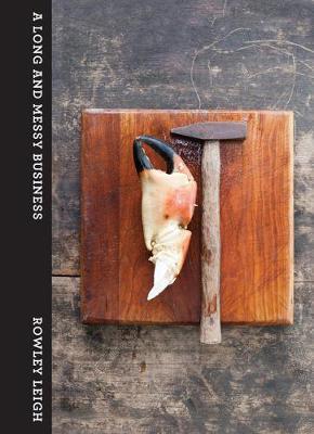 A Long and Messy Business by Rowley Leigh image