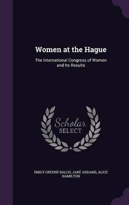 Women at the Hague by Emily Greene Balch image