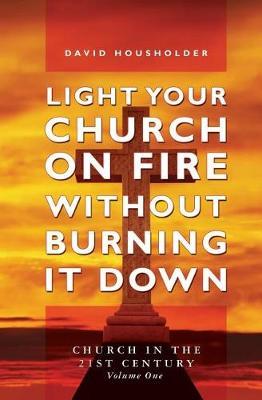 Light Your Church on Fire Without Burning it Down image