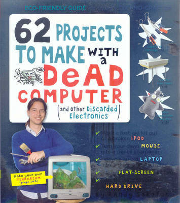 62 Projects to Make with a Dead Computer by Randy Sarafan image