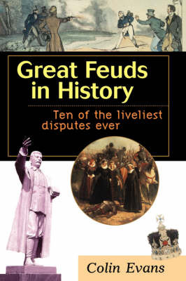 Great Feuds in History: Ten of the Liveliest Disputes Ever by Colin Evans image