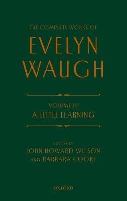 The Complete Works of Evelyn Waugh: A Little Learning on Hardback by Evelyn Waugh