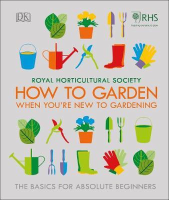RHS How To Garden When You're New To Gardening by DK image
