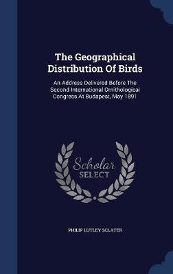The Geographical Distribution of Birds by Philip Lutley Sclater image