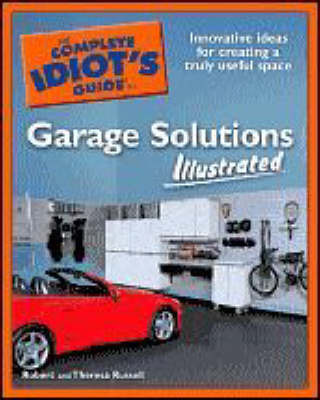 The Complete Idiot's Guide to Garage Solutions, Illustrated by Robert Jay Russell image