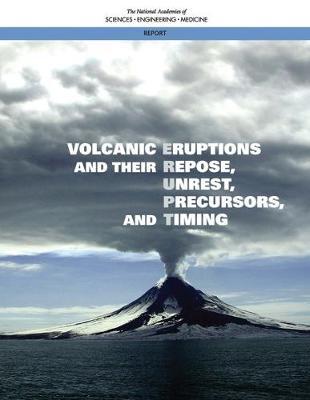 Volcanic Eruptions and Their Repose, Unrest, Precursors, and Timing image